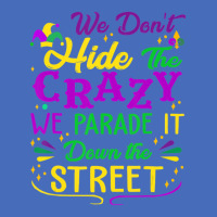 Mardi Gras We Don't Hide Crazy Parade It Down The Basic Youth T-shirt | Artistshot