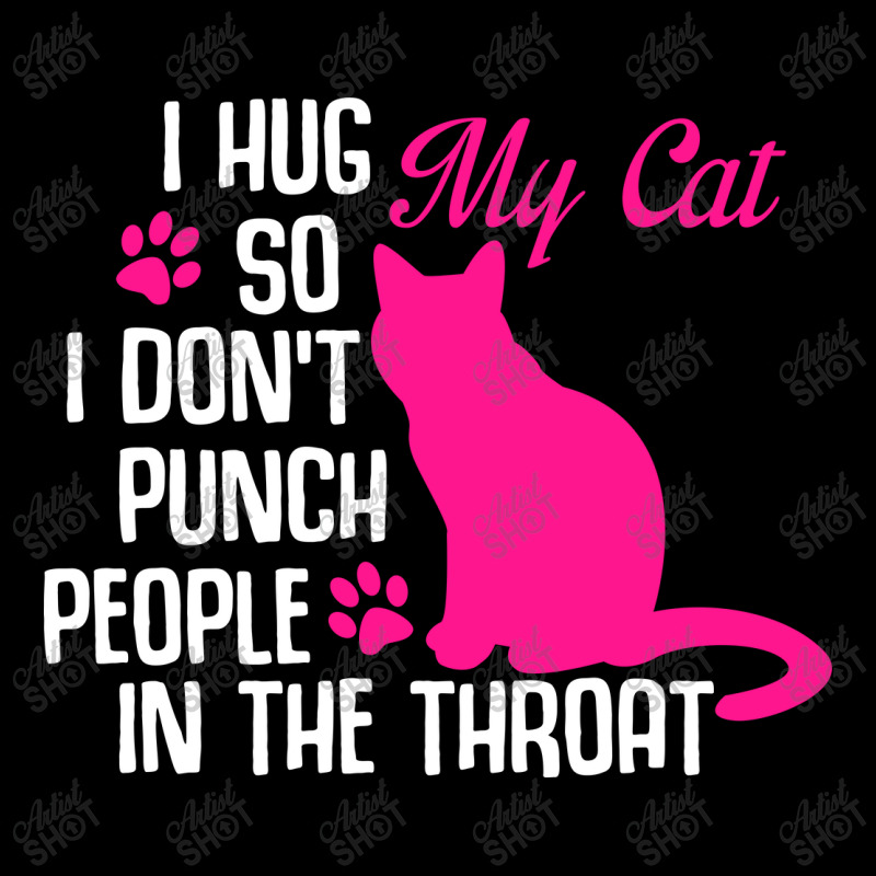 I Hug My Cats So I Don't Punch People In The Throa Pocket T-shirt | Artistshot