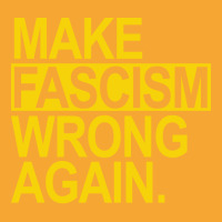 Make Fascism Wrong Again Yellow Tumblr Basic T-shirt | Artistshot