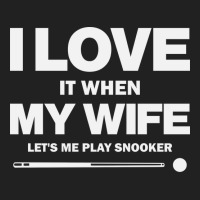 I Love It When My Wife Lets Me Play Snooker Funny Basic T-shirt | Artistshot