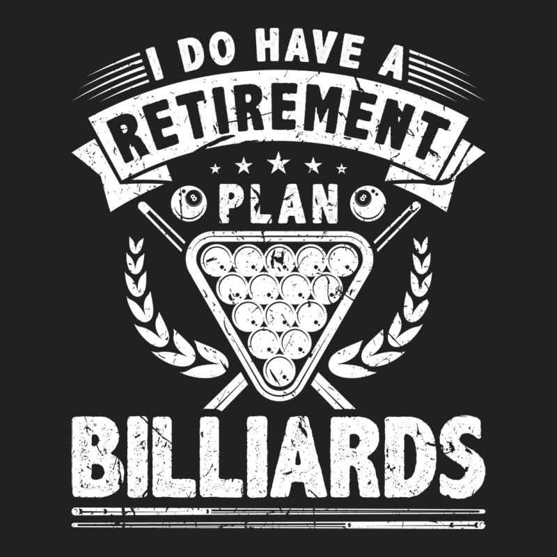 I Do Have A Retirement Plan Billiards Basic T-shirt | Artistshot