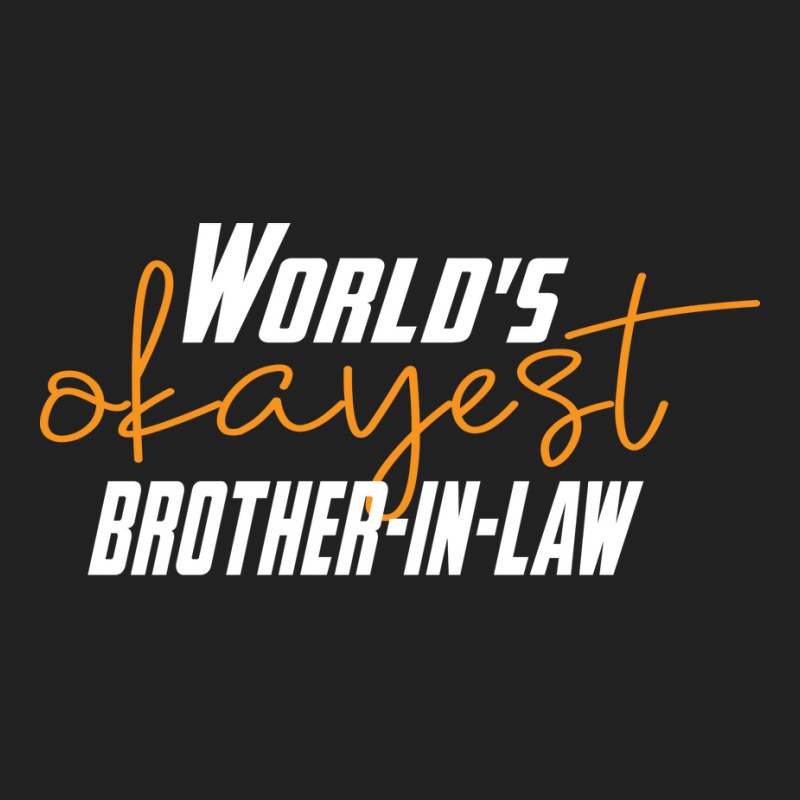 Worlds Okayest Brotherinlaw Funny Sisterinlaw 5 Basic T-shirt by bangaesam5 | Artistshot