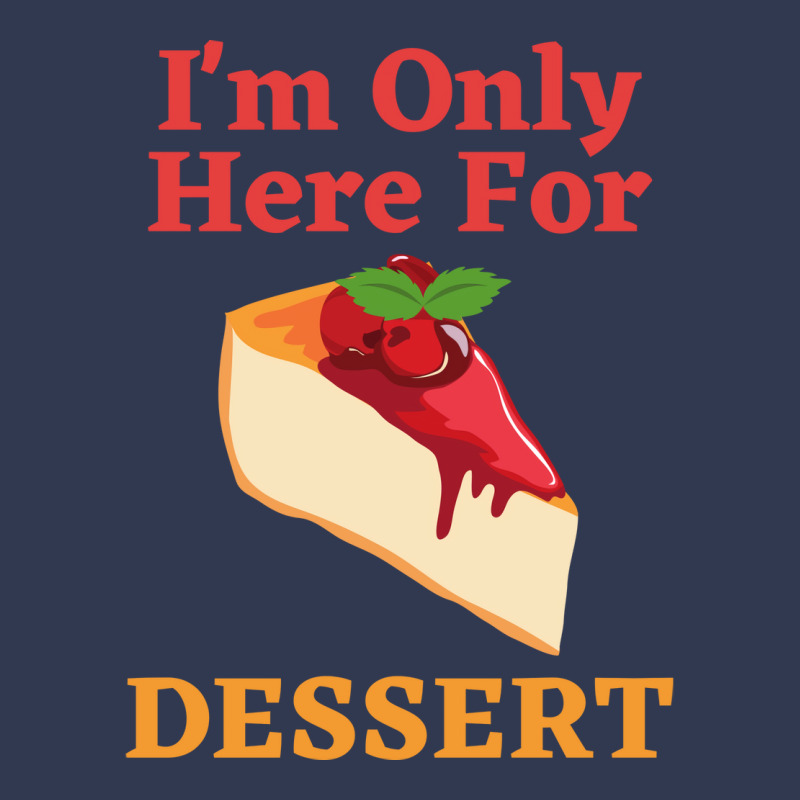 Im Only Here For The Dessert Tshirt Love Basic T-shirt | Artistshot