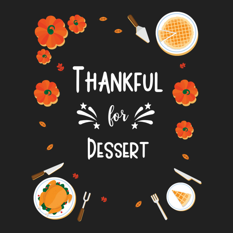 Thankful For Dessert Funny Basic T-shirt by kaistosylinj | Artistshot