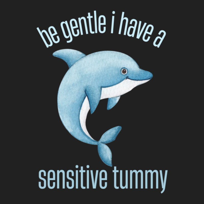 Be Gentle I Have A Sensitive Tummy Basic T-shirt by JANETBUTLER | Artistshot