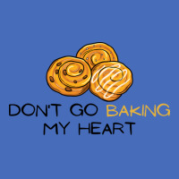 Dont Go Baking My Heart Cute Basic T-shirt | Artistshot