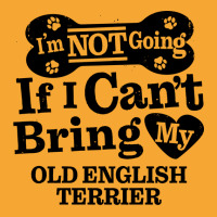 Im Not Going If I Cant Bring My Old English Terrie Basic T-shirt | Artistshot