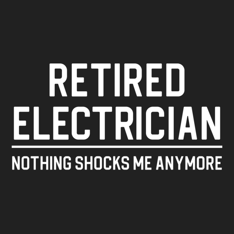 Funny Retired Electrician Gift Retired Electrician Basic T-shirt | Artistshot