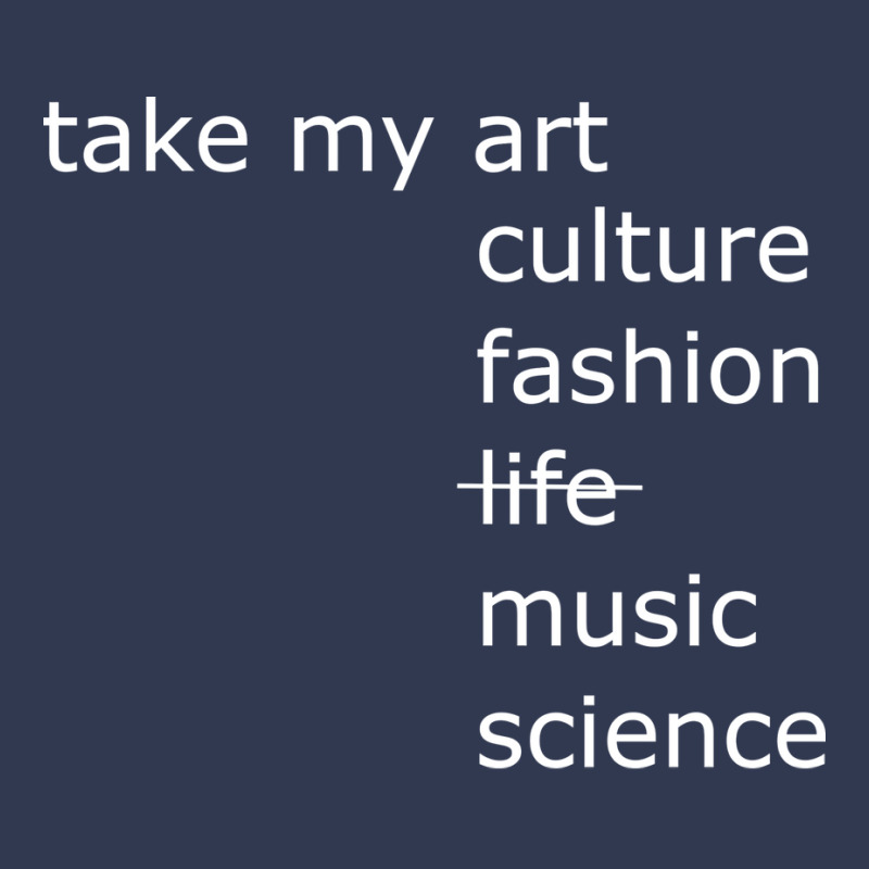 Take My Art Culture Fashion Life Music Science Blu Basic T-shirt | Artistshot