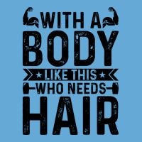 With A Body Like This Who Needs Hair Retro Basic T-shirt | Artistshot