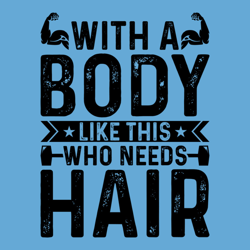 With A Body Like This Who Needs Hair Retro Basic T-shirt | Artistshot