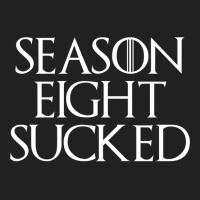 Season Eight Sucked Shirt Basic T-shirt | Artistshot