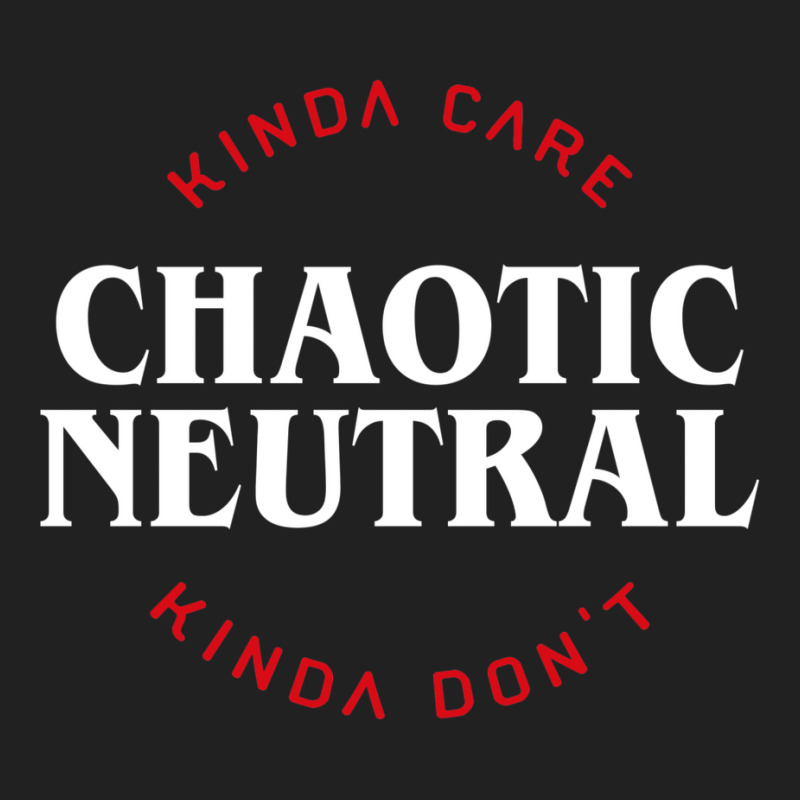 Funny Chaotic Neutral Alignment Kinda Care Kinda D Basic T-shirt | Artistshot