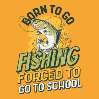 Born To Go Fishing Forced To Go To School Funny Fi Basic T-shirt | Artistshot