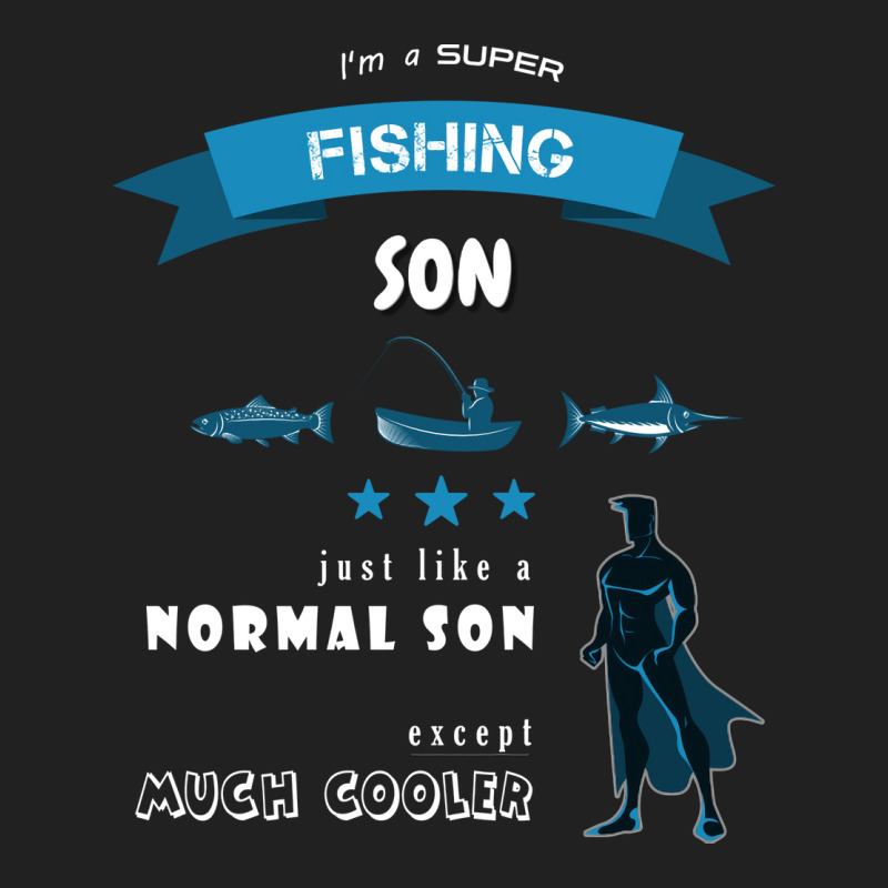 Im A Super And Awesome Fishing Son Cute Basic T-shirt by zydravidic2 | Artistshot