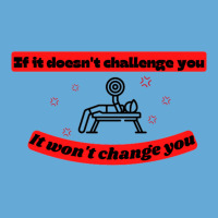 If It Doesnt Challenge You It Wont Change You Quot Basic T-shirt | Artistshot