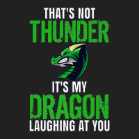 Thats Not Thunder Thats My Dragon Laughing At You Basic T-shirt | Artistshot