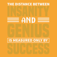 The Distance Between Insanity And Geniues Is Measu Basic T-shirt | Artistshot