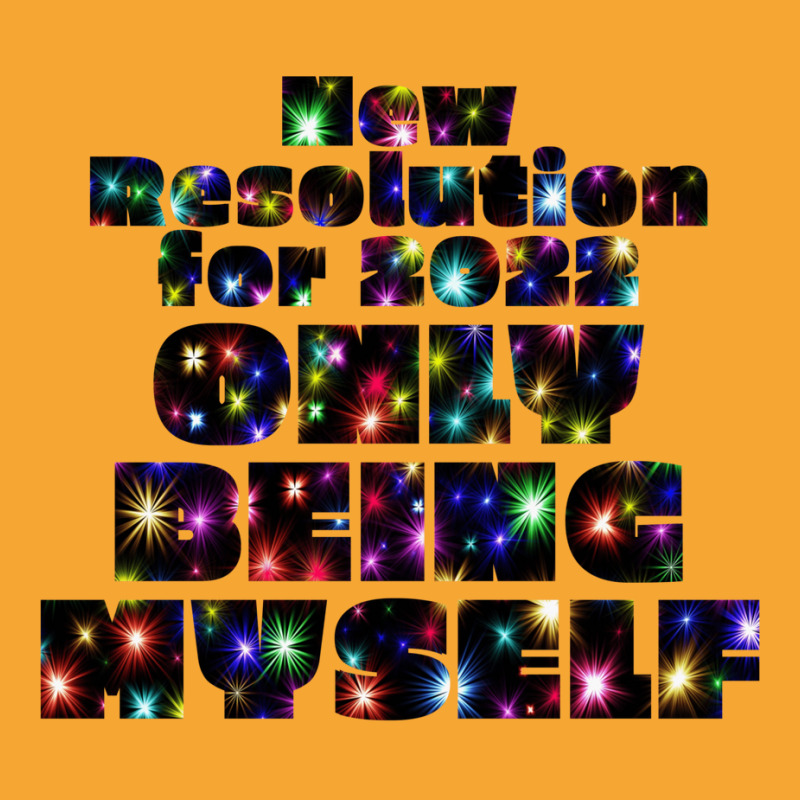 New Resolution For 2022 Only Being Myself 1 Basic T-shirt | Artistshot