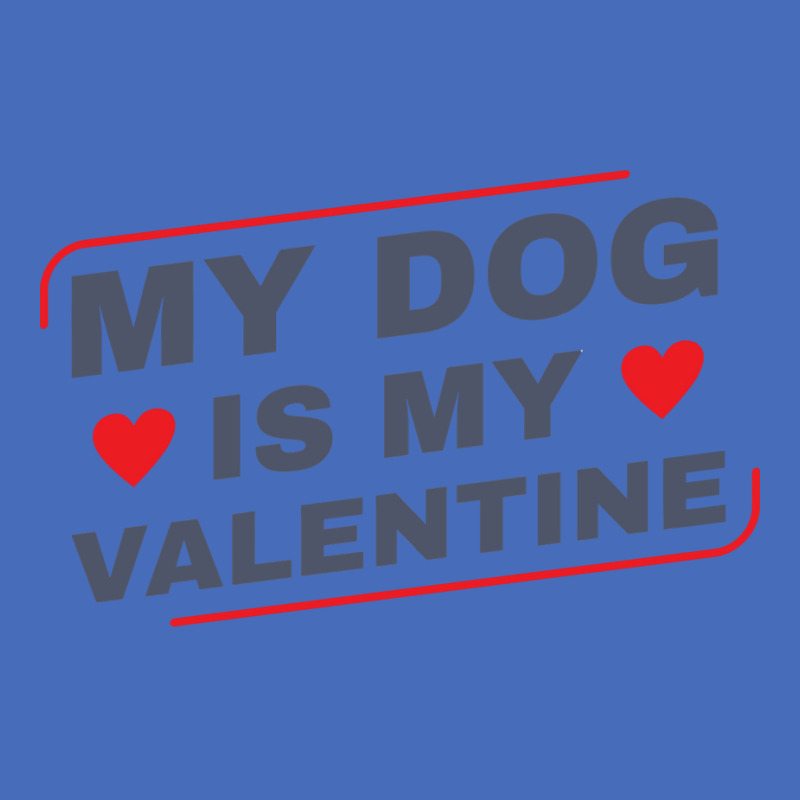 My Dog Is My Valentine Dog Owner Design For Women Basic T-shirt | Artistshot