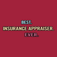 Best Insurance Appraiser Ever Nice Gift Idea (1) Basic T-shirt | Artistshot