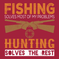 Fishing Solves Most Of My Problems Hunting Solves Basic T-shirt | Artistshot