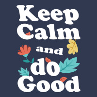 Keep Calm And Do Good Basic T-shirt | Artistshot