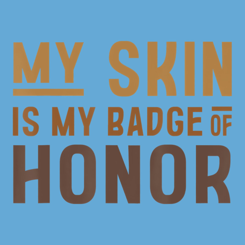 My Skin Is My Badge Of Honor   Black History Month Basic Youth T-shirt | Artistshot