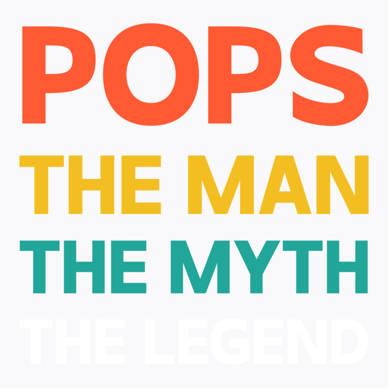 Pops The Man The Myth The Legend T-shirt | Artistshot