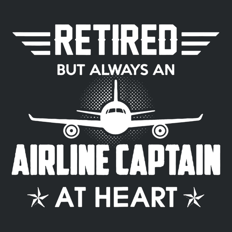 Retired But Always An Airline Captain At Heart Crewneck Sweatshirt | Artistshot