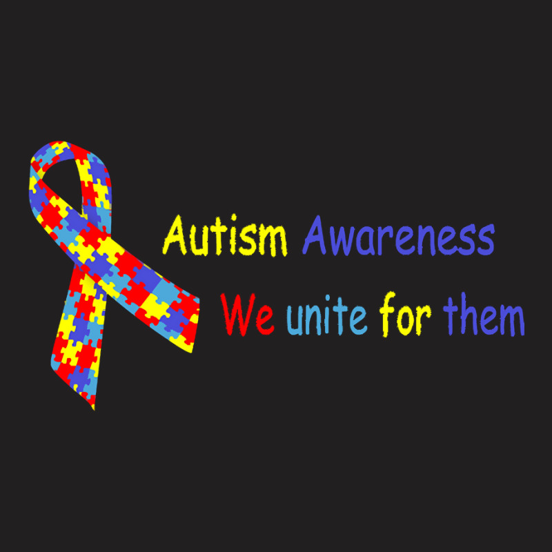 Autism Awareness T  Shirt Autism We Unite For Them 5 T-Shirt by joanie38206 | Artistshot