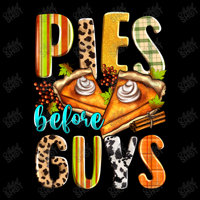 Pies Before Guys Toddler Sweatshirt by Zillion Design Studio | Artistshot