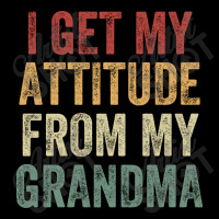 I Get My Attitude From My Grandma Pocket T-shirt | Artistshot