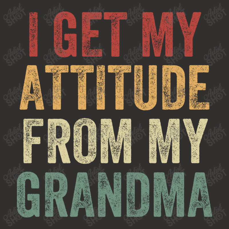 I Get My Attitude From My Grandma Champion Hoodie | Artistshot