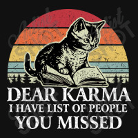 Dear Karma I Have List Of People You Missed Graphic T-shirt | Artistshot