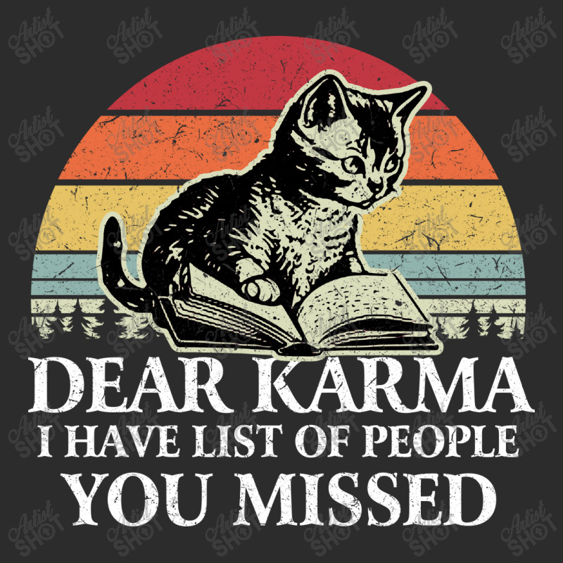 Dear Karma I Have List Of People You Missed Exclusive T-shirt by NQ Artist | Artistshot