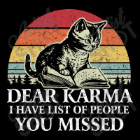 Dear Karma I Have List Of People You Missed Long Sleeve Shirts | Artistshot