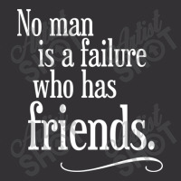 No Man Is A Failure Who Has Friends Vintage Hoodie | Artistshot