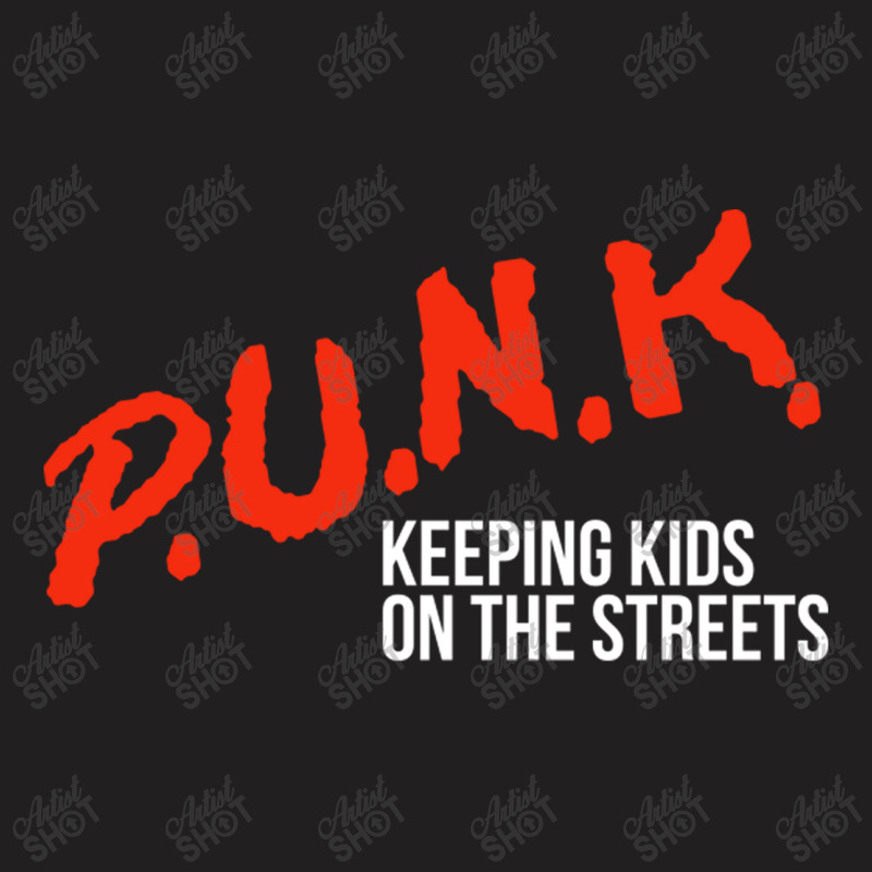 P.u.n.k. Keeping Kids On The Streets T-shirt | Artistshot