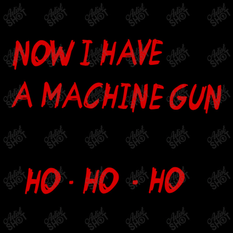 Now I Have A Machine Gun Ho Ho Ho Zipper Hoodie | Artistshot