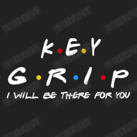 Key Grip   I'll Be There For You Gifts Basic T-shirt | Artistshot