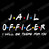 Jail Officer   I'll Be There For You Gifts Adjustable Cap | Artistshot