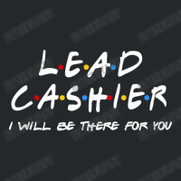 Lead Cashier   I'll Be There For You Crewneck Sweatshirt | Artistshot