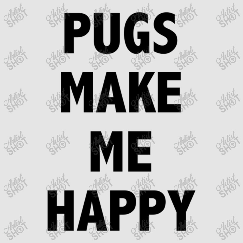 Pugs Make Me Happy Exclusive T-shirt | Artistshot