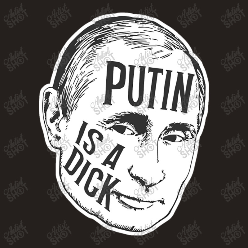 Putin Is A Dick (bw) Tank Top | Artistshot