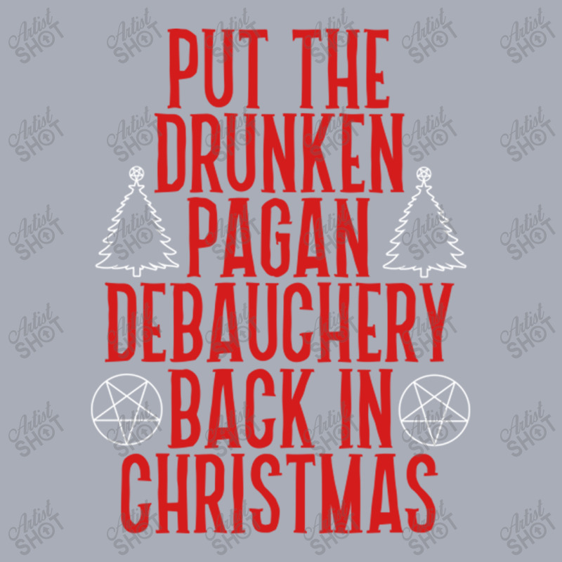 Put The Drunken Pagan Debauchery Back In Christmas Tank Dress by NovaArt | Artistshot