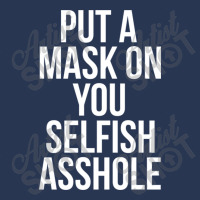 Put A Mask On You Selfish Asshole Men Denim Jacket | Artistshot