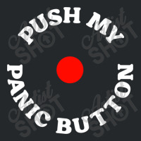 Push My Panic Button Crewneck Sweatshirt | Artistshot