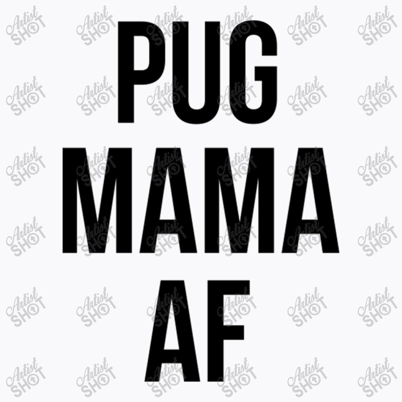 Pugmama T-shirt | Artistshot