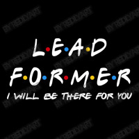 Lead Former   I'll Be There For You Gifts Adjustable Cap | Artistshot